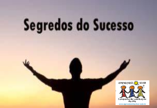 O segredo do sucesso Uma história para sua vida Aprendendo a Viver